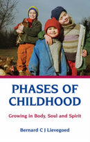 Phases of Childhood : Growing in Body, Soul and Spirit-9780863154812