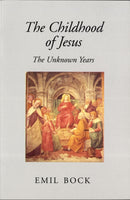 The Childhood of Jesus : The Unknown Years-9780863156199