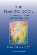 The Flaming Door : The Mission of the Celtic Folk-Soul-9780863156441