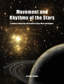 Movement and Rhythms of the Stars : A Guide to Naked-Eye Observation of Sun, Moon and Planets-9780863156694