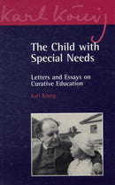 The Child with Special Needs : Letters and Essays on Curative Education-9780863156939