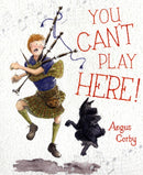 You Can't Play Here! : A Scottish Bagpipe Story-9780863157462