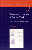 Becoming Human: A Social Task : The Threefold Social Order-9780863158094