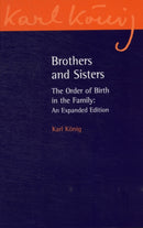 Brothers and Sisters : The Order of Birth in the Family: An Expanded Edition-9780863158469
