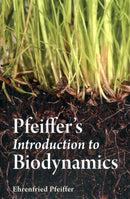 Pfeiffer''s Introduction to Biodynamics