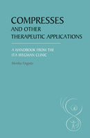 Compresses and other Therapeutic Applications : A Handbook from the Ita Wegman Clinic-9780863158759