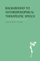 The Background to Anthroposophical Therapeutic Speech-9780863158766