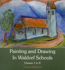 Painting and Drawing in Waldorf Schools : Classes 1 to 8-9780863158780