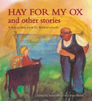 Hay for My Ox and Other Stories : A First Reading Book for Waldorf Schools-9780863159138