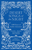 Desert Songs of the Night : 1500 Years of Arabic Literature-9780863561757