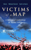 Victims of a Map : A Bilingual Anthology of Arabic Poetry-9780863565243