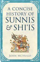 A Concise History of Sunnis and Shi`is-9780863569265