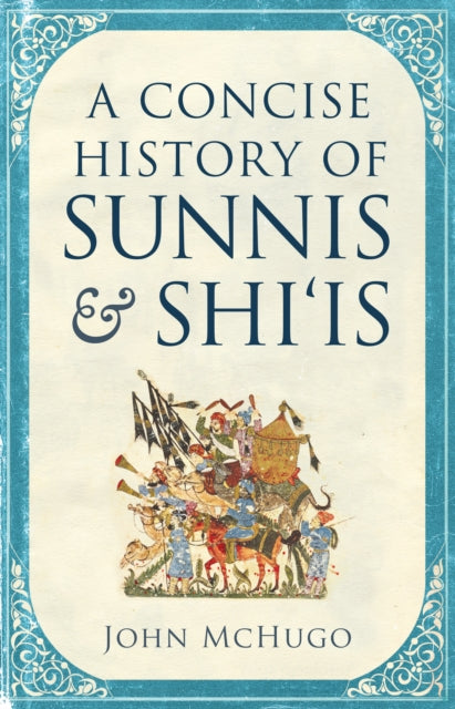 A Concise History of Sunnis and Shi`is-9780863569265