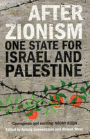 After Zionism : One State for Israel and Palestine-9780863569418