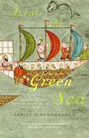Across The Green Sea : Histories from the Western Indian Ocean, 1440-1640-9780863569517