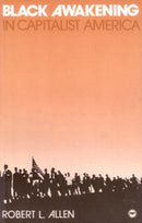 Black Awakening In Capitalist America: An Analytical History-9780865431577