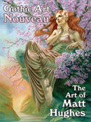 Gothic Art Nouveau : The Art of Matt Hughes-9780865622494