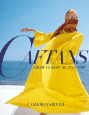 Caftans: From Classical to Camp-9780865654471