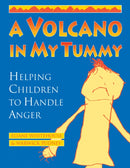 A Volcano in My Tummy : Helping Children to Handle Anger-9780865713499