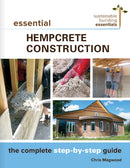 Essential Hempcrete Construction : The Complete Step-by-Step Guide-9780865718197