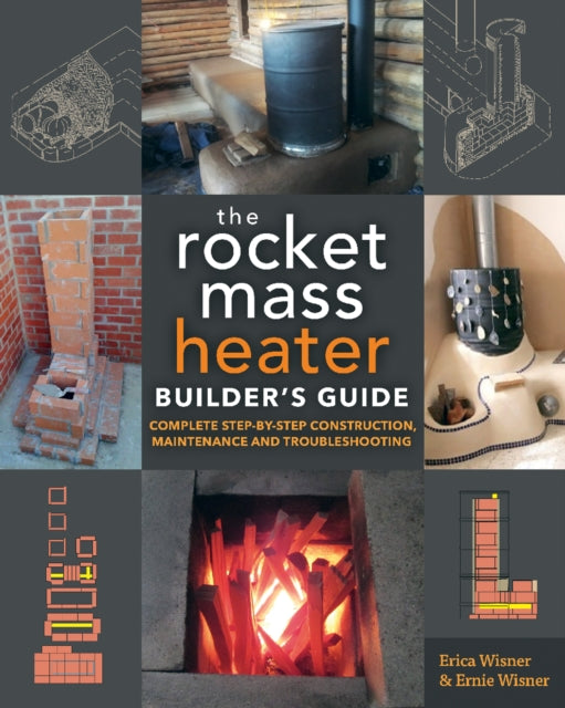The Rocket Mass Heater Builder''s Guide