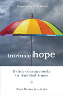 Intrinsic Hope : Living Courageously in Troubled Times-9780865718678