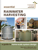 Essential Rainwater Harvesting : A Guide to Home-Scale System Design-9780865718746