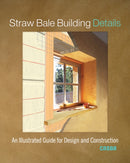 Straw Bale Building Details : An Illustrated Guide for Design and Construction-9780865719033