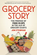 Grocery Story : The Promise of Food Co-ops in the Age of Grocery Giants-9780865719071