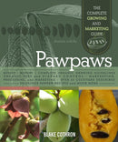 Pawpaws : The Complete Growing and Marketing Guide-9780865719552