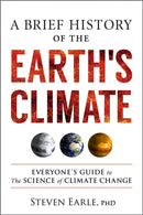 A Brief History of the Earth's Climate : Everyone's Guide to the Science of Climate Change-9780865719590