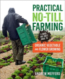 Practical No-Till Farming : A Quick and Dirty Guide to Organic Vegetable and Flower Growing-9780865719668