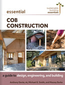 Essential Cob Construction : A Guide to Design, Engineering, and Building-9780865719682
