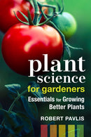 Plant Science for Gardeners : Essentials for Growing Better Plants-9780865719736