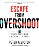 Escape from Overshoot : Economics for a Planet in Peril-9780865719750
