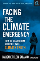 Facing the Climate Emergency, Second Edition : How to Transform Yourself with Climate Truth-9780865719910