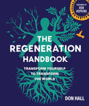 The Regeneration Handbook : Transform Yourself to Transform the World-9780865719958