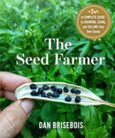 The Seed Farmer : A Complete Guide to Growing, Using, and Selling Your Own Seeds-9780865719965