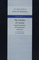 Calculus of Consent -- Logical Foundations of Constitutional Democracy-9780865972186