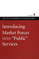 Introducing Market Forces into 'Public' Services-9780865975453