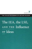 IEA, the LSE, & the Influence of Ideas-9780865975484