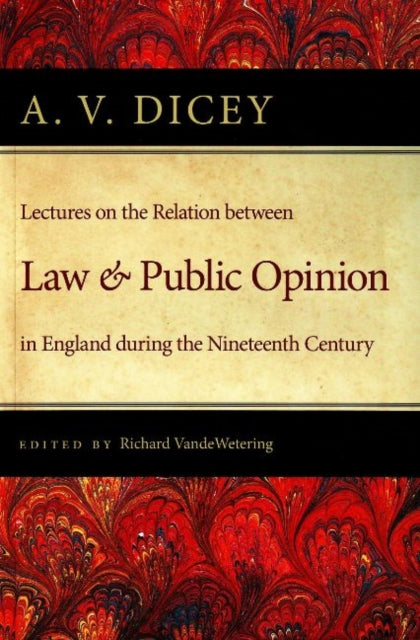 Lectures on the Relation Between Law & Public Opinion : in England During the Nineteenth Century-9780865977006