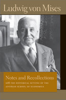 Notes & Recollections : With the Historical Setting of the Austrian School of Economics-9780865978553