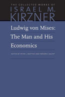 Ludwig von Mises : The Man and His Economics-9780865978645