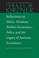 Reflections on Ethics, Freedom, Welfare Economics, Policy, and the Legacy of Austrian Economics-9780865978690