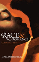 Race and Romance: Coloring the Past-9780866986946