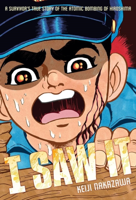 I Saw It : A Survivor's True Story of the Atomic Bombing of Hiroshima-9780867198959