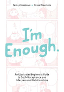 I'm Enough : An Illustrated Beginner's Guide to Self-Acceptance And Interpersonal Relationships-9780867198997