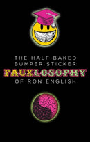 The Half-Baked Bumper Sticker Fauxlosophy of Ron English : Sticker Book, A-9780867199321
