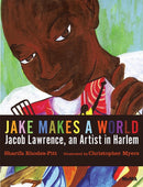 Jake Makes a World : Jacob Lawrence, a Young Artist in Harlem-9780870709654
